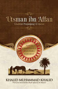 Image of ‘UTSMAN IBN ‘AFFAN
Khalifah Penjunjung Al-Quran