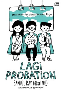 Image of LAGI PROBATION

Menikmati Perjalanan Mencari Kerja